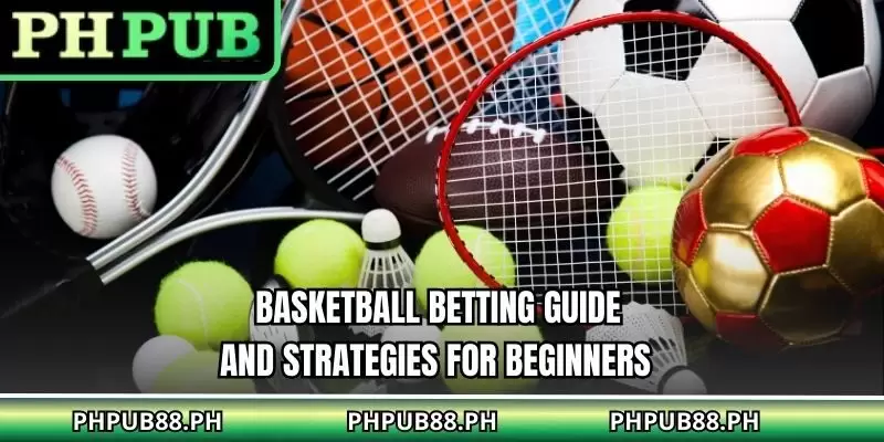 Basketball betting guide and strategies for beginners