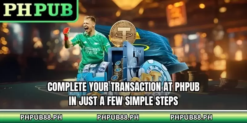 Complete your transaction at PHPUB in just a few simple steps
