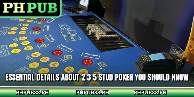 Essential details about 2 3 5 stud poker you should know