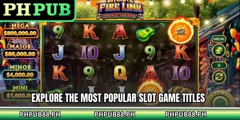 Explore the most popular Slot Game titles