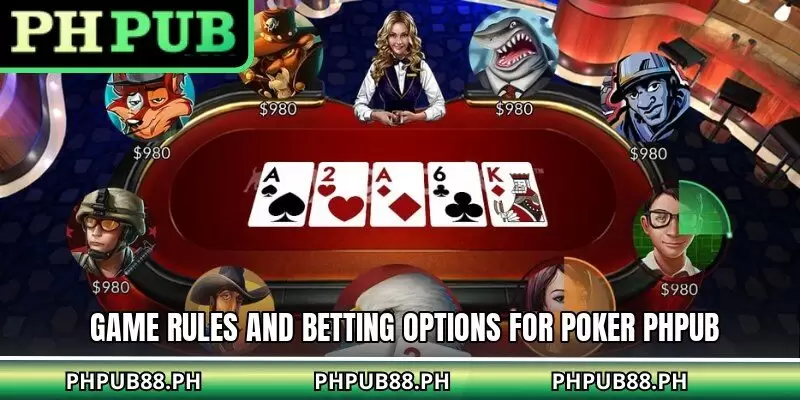 Game rules and betting options for poker PHPUB