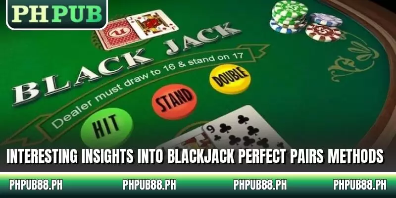 Interesting insights into blackjack perfect pairs methods
