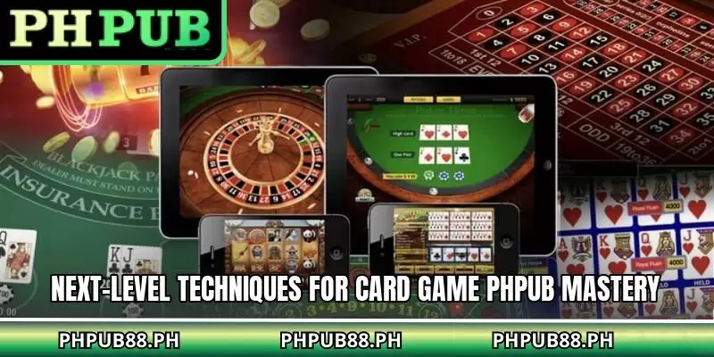 Next-level techniques for card game PHPUB mastery