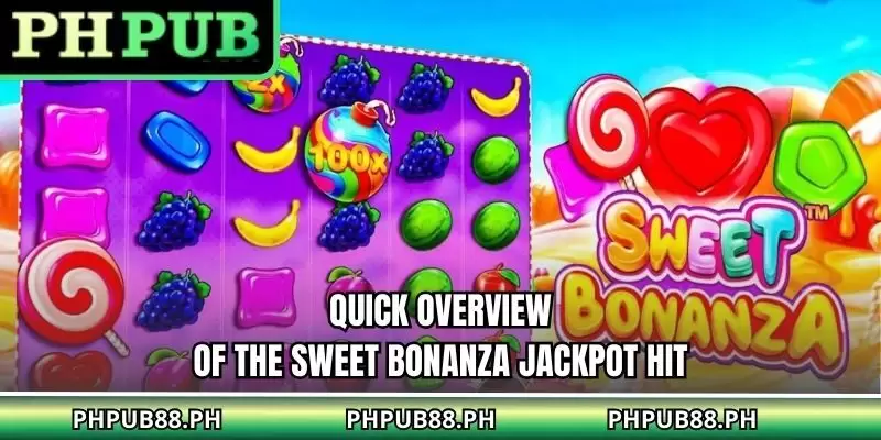 Quick overview of the Sweet Bonanza jackpot hit