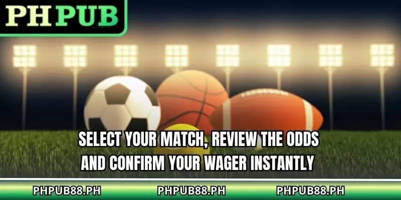 Select your match, review the odds, and confirm your wager instantly