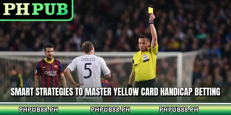 Smart strategies to master yellow card handicap betting