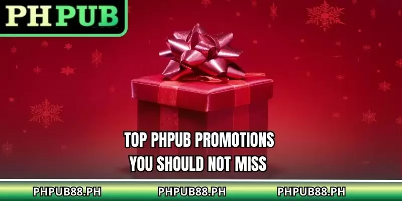Top PHPUB Promotions You Should Not Miss