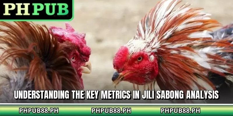Understanding the key metrics in JILI sabong analysis