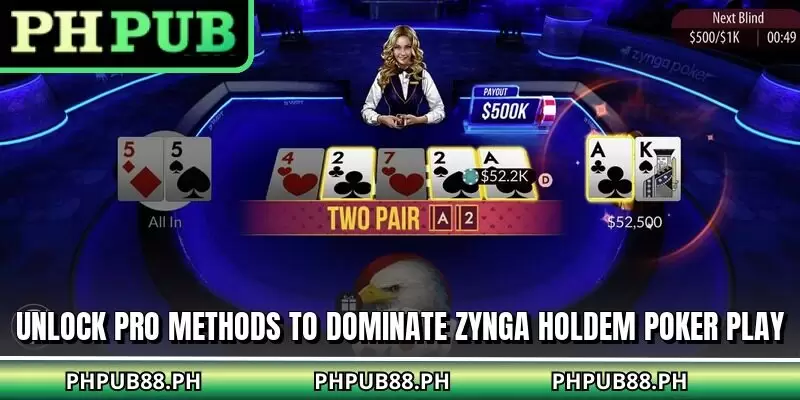 Unlock pro methods to dominate Zynga holdem poker play