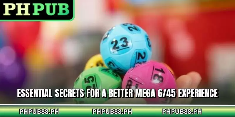 Essential secrets for a better Mega 6/45 experience