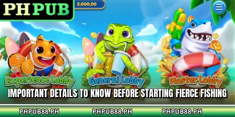 Important details to know before starting fierce fishing