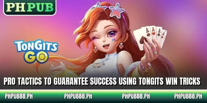 Pro tactics to guarantee success using Tongits win tricks
