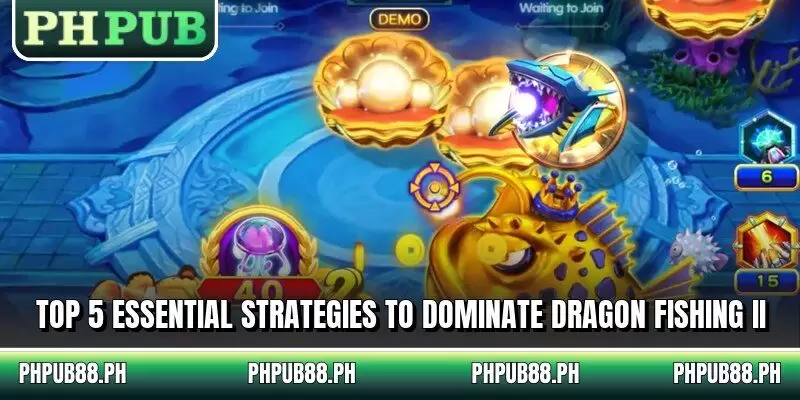 Top 5 essential strategies to dominate Dragon Fishing II