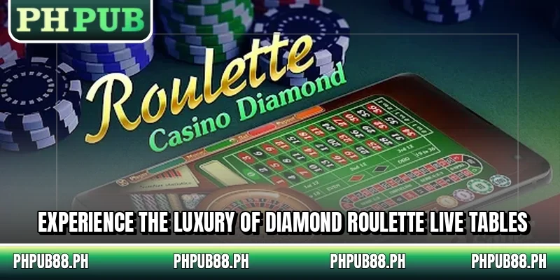 Experience the luxury of Diamond Roulette live tables