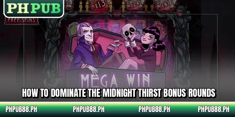 How to dominate the Midnight Thirst bonus rounds