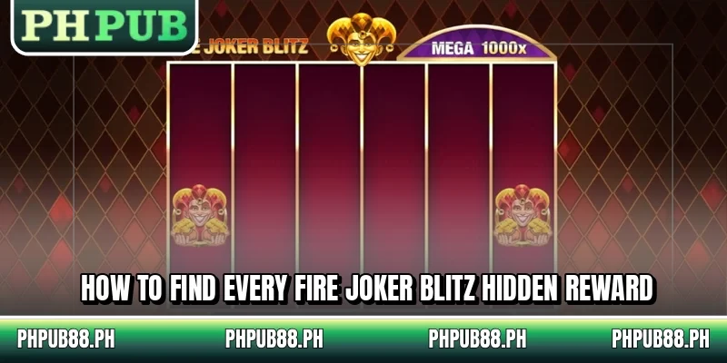 How to find every Fire Joker Blitz hidden reward