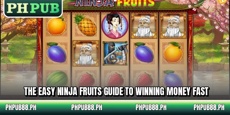 The easy Ninja Fruits guide to winning money fast